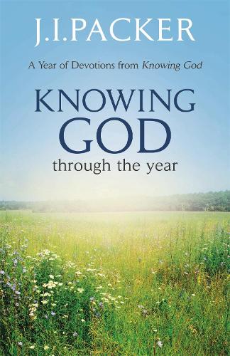 Бумажная книга «Knowing God Through the Year», автор Дж. И. Пэкер - фото №1