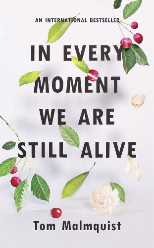 Бумажная книга «In Every Moment We Are Still Alive», автор Том Малмквист - фото №1