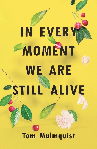 Бумажная книга «In Every Moment We Are Still Alive», автор Том Малмквист - фото №1