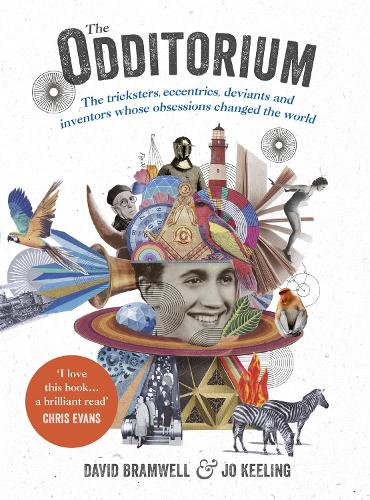 Паперова книга «The Odditorium: The tricksters, eccentrics, deviants and inventors whose obsessions changed the world», авторів Девід Брамвелл, Джо Тінслі - фото №1