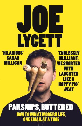Бумажная книга «Parsnips, Buttered: The hilarious book by the comedian formerly known as Hugo Boss», автор Джо Лайсетт - фото №1