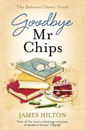 Бумажная книга «Goodbye Mr Chips: The heart-warming classic that inspired three film adaptations», автор Джеймс Хилтон - фото №1