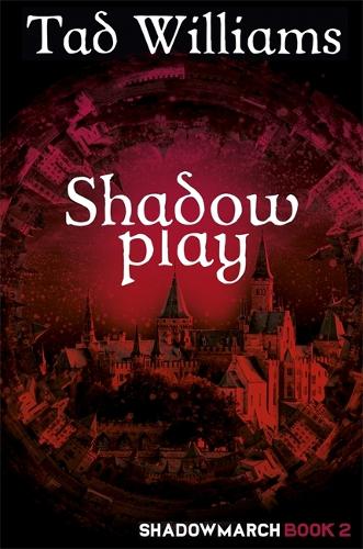 Бумажная книга «Shadowplay: Shadowmarch Book 2», автор Тэд Уильямс - фото №1