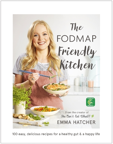 Паперова книга «The FODMAP Friendly Kitchen Cookbook: 100 easy, delicious, recipes for a healthy gut and a happy life», автор Емма Хетчер - фото №1