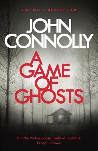 Паперова книга «A Game of Ghosts: A Charlie Parker Thriller: 15.  From the No. 1 Bestselling Author of A Time of Torment», автор Джон Конноллі - фото №1
