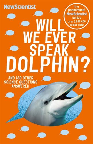 Бумажная книга «Will We Ever Speak Dolphin?: and 130 other science questions answered», автор New Scientist - фото №1