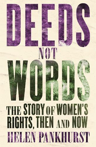 Бумажная книга «Deeds Not Words: The Story of Women's Rights - Then and Now», автор Хелен Панкхерст - фото №1
