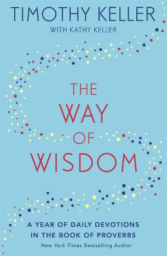 Бумажная книга «The Way of Wisdom: A Year of Daily Devotions in the Book of Proverbs (US title: God's Wisdom for Navigating Life)», автор Тимоти Келлер - фото №1