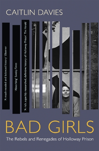 Бумажная книга «Bad Girls: The Rebels and Renegades of Holloway Prison», автор Кейтлин Дэвис - фото №1