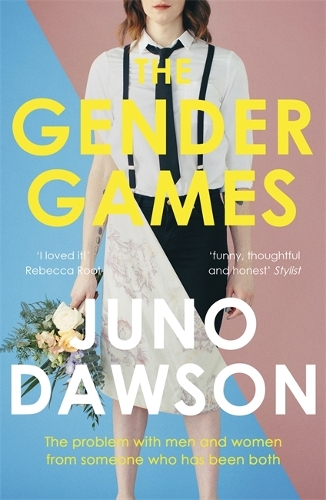 Бумажная книга «The Gender Games: The Problem With Men and Women, From Someone Who Has Been Both», автор Джуно Доусон - фото №1