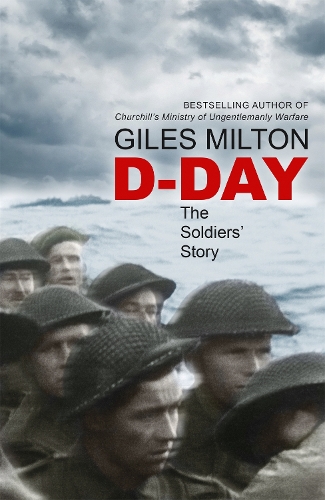 Бумажная книга «D-Day: The Soldiers' Story», автор Джайлс Милтон - фото №1