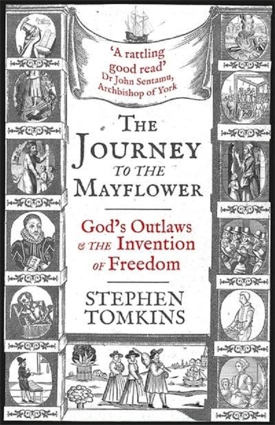Бумажная книга «The Journey to the Mayflower. God's Outlaws and the Invention of Freedom», автор Стивен Томкинс - фото №1