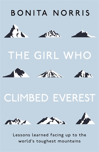 Бумажная книга «The Girl Who Climbed Everest: Lessons learned facing up to the world's toughest mountains», автор Бонита Норрис - фото №1