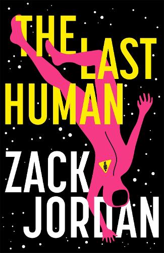 Паперова книга «The Last Human: A riveting young adult space opera», автор Зак Джордан - фото №1