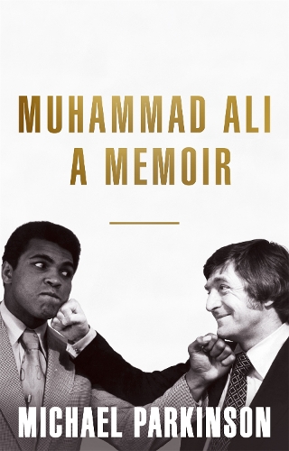 Бумажная книга «Muhammad Ali: A Memoir: A fresh and personal account of a boxing champion», автор Майкл Паркинсон - фото №1