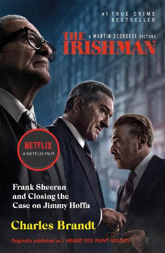 Паперова книга «The Irishman: Originally published as I Heard You Paint Houses», автор Чарльз Брандт - фото №1