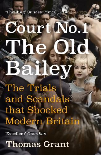 Бумажная книга «Court Number One: The Trials and Scandals that Shocked Modern Britain», автор Томас Грант - фото №1