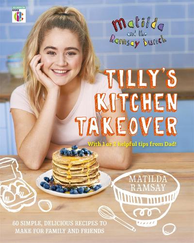 Бумажная книга «Matilda & The Ramsay Bunch: Tilly's Kitchen Takeover:», автор Матильда Рамзи - фото №1