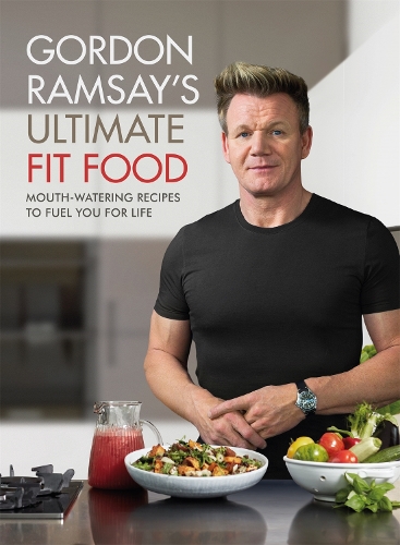 Бумажная книга «Gordon Ramsay Ultimate Fit Food: Mouth-watering recipes to fuel you for life», автор Гордон Рамзи - фото №1