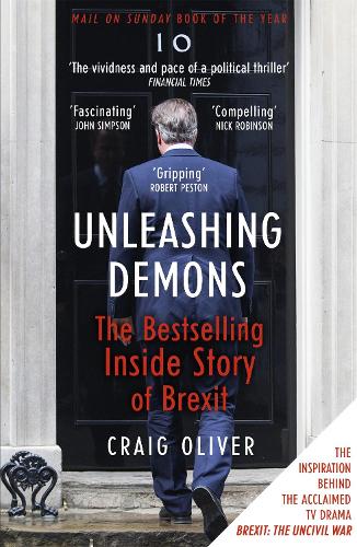 Паперова книга «Unleashing Demons: The inspiration behind Channel 4 drama Brexit: The Uncivil War», автор Крейг Олівер - фото №1