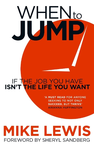 Бумажная книга «When to Jump: If the Job You Have Isn't the Life You Want», автор Майк Льюис - фото №1