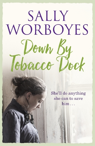 Паперова книга «Down by Tobacco Dock: A historical East End saga full of secrets and intrigue», автор Саллі Ворбойс - фото №1