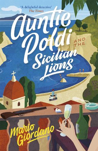 Паперова книга «Auntie Poldi and the Sicilian Lions: A charming detective takes on Sicily's underworld in the perfect summer read», автор Маріо Джордано - фото №1