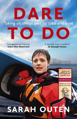 Бумажная книга «Dare to Do: Taking on the planet by bike and boat», автор Сара Оутен - фото №1