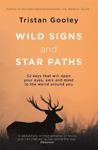 Бумажная книга «Wild Signs and Star Paths: 52 keys that will open your eyes, ears and mind to the world around you», автор Тристан Гули - фото №1