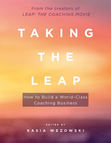 Бумажная книга «Taking the Leap: How to Build a World-Class Coaching Business», автор Кася Везовски - фото №1