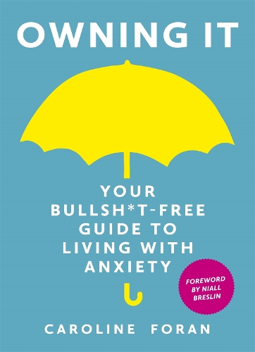 Бумажная книга «Owning it: Your Bullsh*t-Free Guide to Living with Anxiety», автор Кэролайн Форан - фото №1