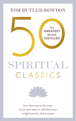 Бумажная книга «50 Spiritual Classics: Your shortcut to the most important ideas on self-discovery, enlightenment, and purpose», автор Том Батлер-Боудон - фото №1