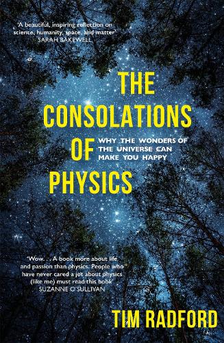 Бумажная книга «The Consolations of Physics: Why the Wonders of the Universe Can Make You Happy», автор Тим Рэдфорд - фото №1