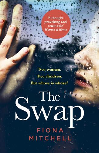 Бумажная книга «The Swap: Two women. Two children. But whose is whose?», автор Фиона Митчелл - фото №1