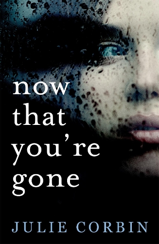 Паперова книга «Now That You're Gone: A tense, twisting psychological thriller», автор Джулі Корбін - фото №1
