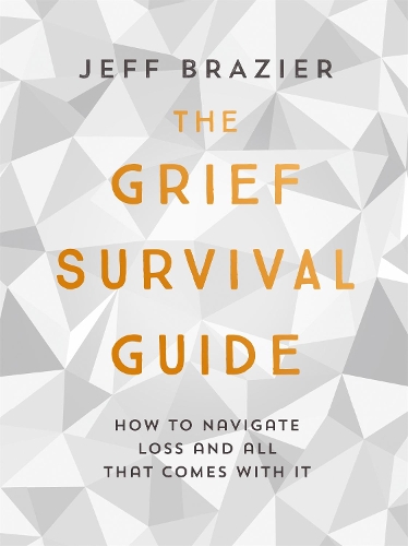 Бумажная книга «The Grief Survival Guide: How to navigate loss and all that comes with it», автор Джефф Брейзер - фото №1