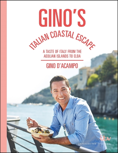 Бумажная книга «Gino's Italian Coastal Escape: A Taste of Italy from the Aeolian Islands to Elba», автор Джино Д'Акампо - фото №1