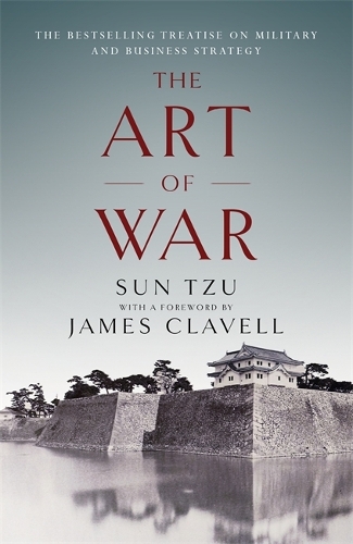 Бумажная книга «The Art of War: The Bestselling Treatise on Military & Business Strategy, with a Foreword by James Clavell», авторов Джеймс Клавелл, Сунь-Цзы - фото №1