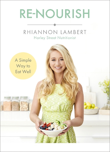 Бумажная книга «Re-Nourish: A Simple Way to Eat Well», автор Рианнон Ламберт - фото №1