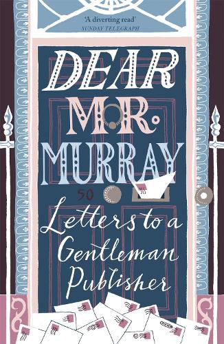 Паперова книга «Dear Mr Murray: Letters to a Gentleman Publisher», автор Девід Макклей - фото №1
