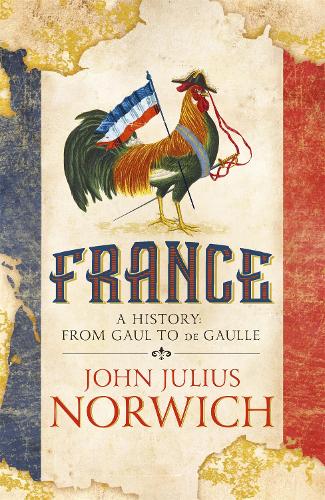 Бумажная книга «France: A History: from Gaul to de Gaulle», автор Джон Джулиус Норвич - фото №1