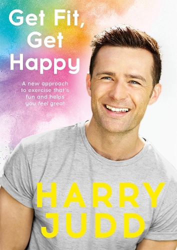 Бумажная книга «Get Fit, Get Happy: A new approach to exercise that's fun and helps you feel great», автор Гарри Джадд - фото №1