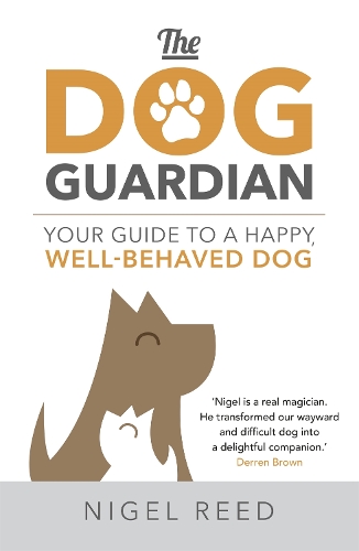 Бумажная книга «The Dog Guardian: Your Guide to a Happy, Well-Behaved Dog», автор Найджел Рид - фото №1
