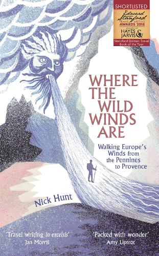 Бумажная книга «Where the Wild Winds Are: Walking Europe's Winds from the Pennines to Provence», автор Ник Хант - фото №1