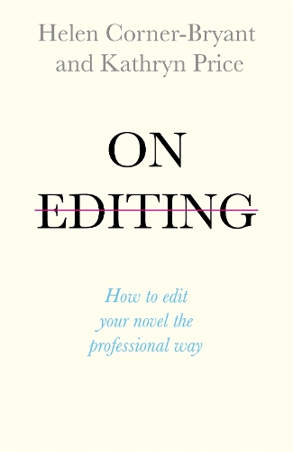 Бумажная книга «On Editing: How to edit your novel the professional way», авторов Хелен Корнер-Брайант, Кэтрин Прайс - фото №1