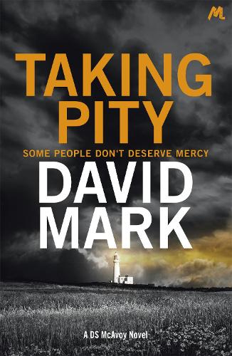 Бумажная книга «Taking Pity: The 4th DS McAvoy Novel», автор Дэвид Марк - фото №1