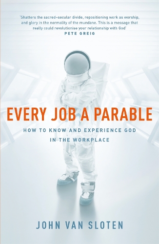 Бумажная книга «Every Job a Parable: What Farmers, Nurses and Astronauts Tell Us about God», автор Джон Ван Слотен - фото №1
