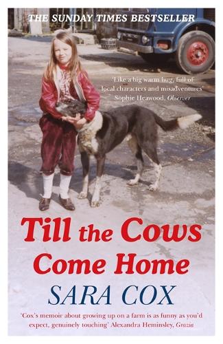 Бумажная книга «Till the Cows Come Home: the bestselling memoir from a beloved presenter», автор Сара Кокс - фото №1