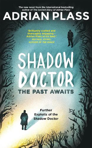 Паперова книга «Shadow Doctor: The Past Awaits (Shadow Doctor Series): Further Exploits of the Shadow Doctor», автор Адріан Пласс - фото №1