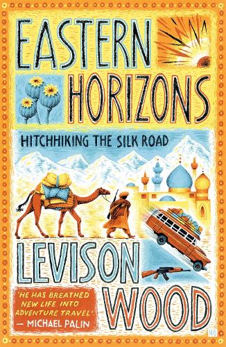 Бумажная книга «Eastern Horizons: Shortlisted for the 2018 Edward Stanford Award», автор Левисон Вуд - фото №1